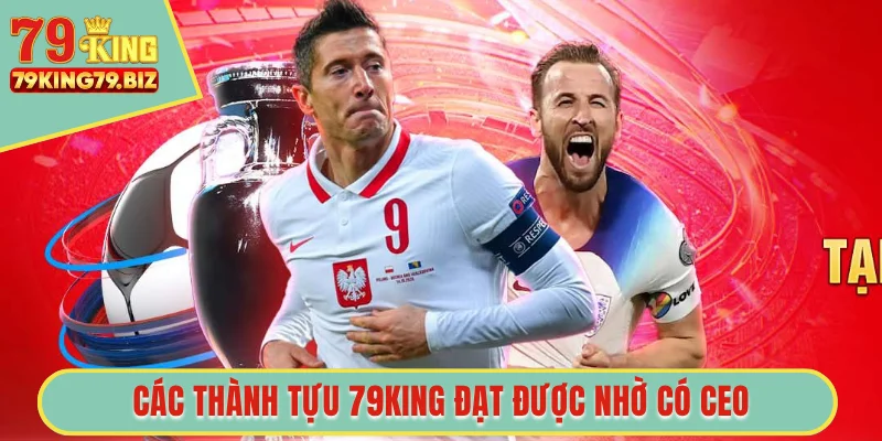 Các thành tựu đơn vị đạt được nhờ có CEO